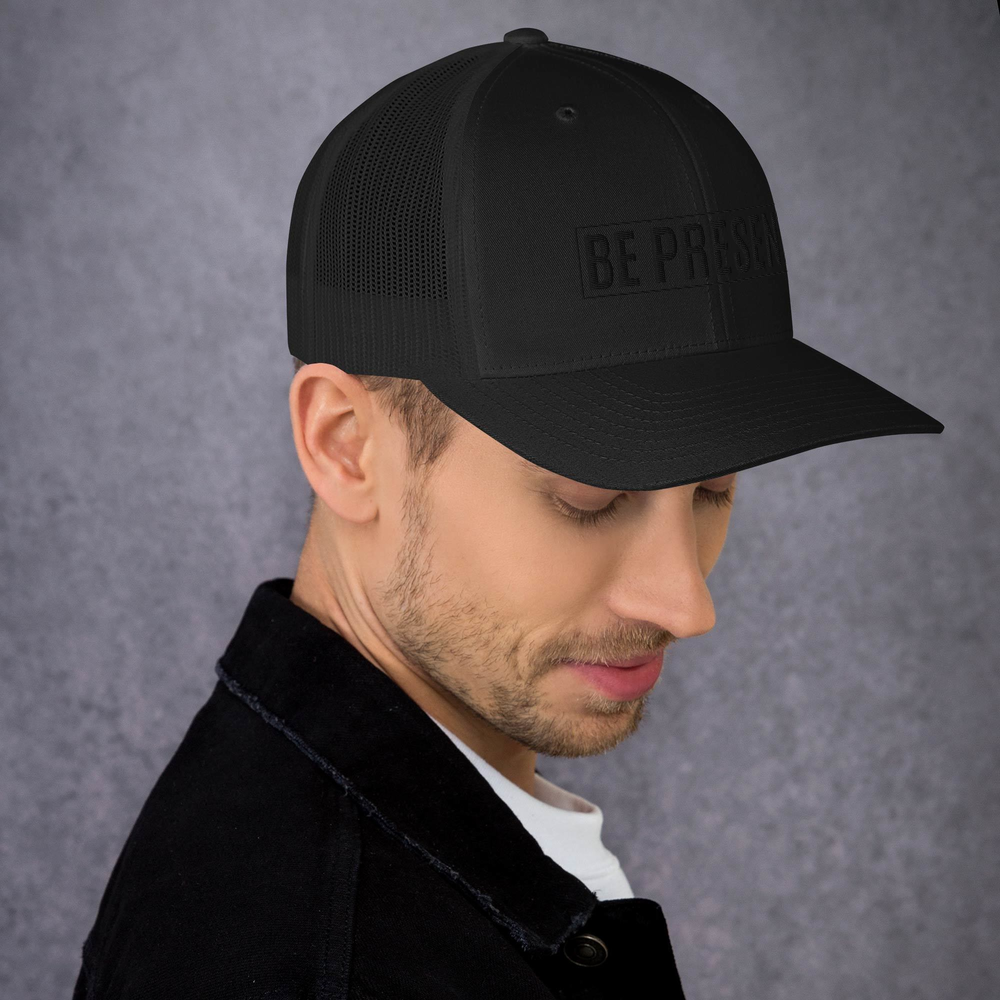 Be Present -Trucker Cap